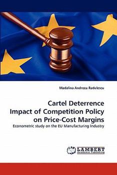 Paperback Cartel Deterrence Impact of Competition Policy on Price-Cost Margins Book