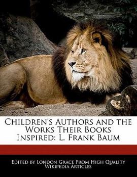 Paperback Children's Authors and the Works Their Books Inspired: L. Frank Baum Book