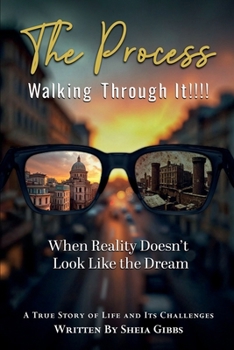 Paperback The Process Walking Through It!: When Reality Doesn’t Look Like the Dream Book