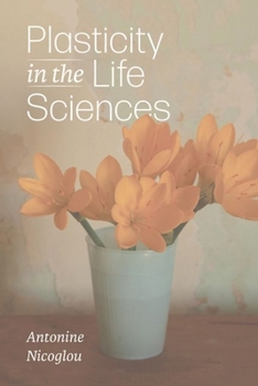 Hardcover Plasticity in the Life Sciences Book