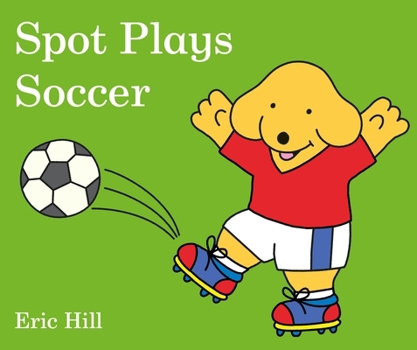 Board book Spot Plays Soccer Book
