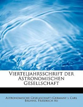 Paperback Vierteljahrsschrift Der Astronomischen Gesellschaft [German] Book