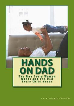 Paperback Hands on Dad: The Man Every Woman Wants and The Dad Every Child Needs Book