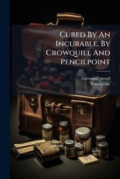 Paperback Cured By An Incurable, By Crowquill And Pencilpoint Book