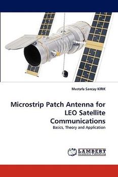 Paperback Microstrip Patch Antenna for LEO Satellite Communications Book