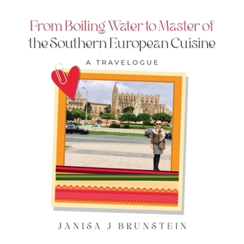 Paperback From Boiling Water to Master of the Southern European Cuisine: A Travelogue Book