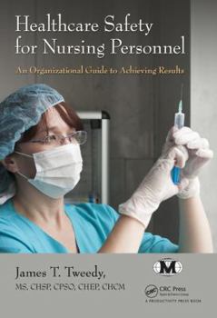 Hardcover Healthcare Safety for Nursing Personnel: An Organizational Guide to Achieving Results Book