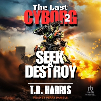 The Last Cyborg 2: Seek & Destroy