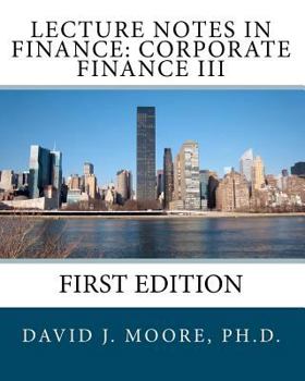 Paperback Lecture Notes in Finance: Corporate Finance III, First Edition Book