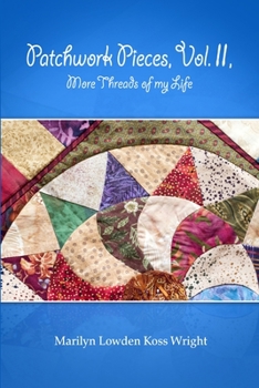 Paperback Patchwork Pieces, Vol. II, More Threads of My Life Book