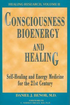 Paperback Consciousness, Bioenergy and Healing: Self-Healing and Energy Medicine for the 21st Century Book