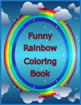 Paperback Funny Rainbow Coloring Book: Funny Rainbow Coloring Book for kids with illustrations that are very easy, simple and big Book