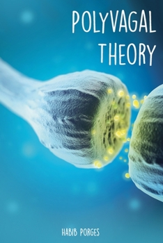 Paperback Polyvagal Theory: Self-Help Guide to Master your Emotions and Stress, Discovering The Secrets Behind the Rhythm of Regulation. Book