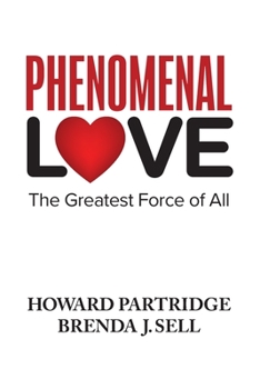 Paperback Phenomenal Love: The Greatest Force of All Book