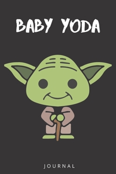 Paperback Baby Yoda Journal: Baby Yoda Themed Gift for Series Fans Book