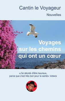 Paperback VOYAGES sur les CHEMINS qui ont un COEUR [French] Book