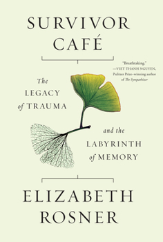 Hardcover Survivor Café: The Legacy of Trauma and the Labyrinth of Memory Book
