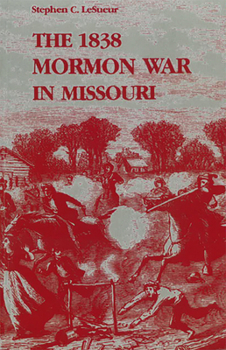 Paperback The 1838 Mormon War in Missouri Book
