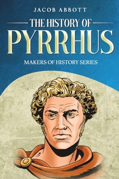 Paperback The History of Pyrrhus: Makers of History Series Book