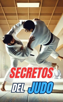 Secretos del Judo: Curiosidades y Hechos Increíbles (Spanish Edition)