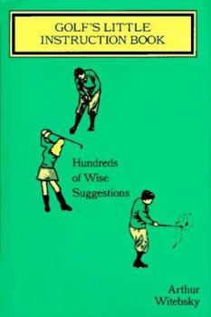 Hardcover Golf's Little Instruction Book: Hundreds of Wise Suggestions Book