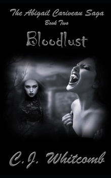 Paperback The Abigail Cariveau Saga: Bloodlust Book