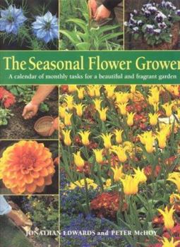 Paperback The Seasonal Flower Grower: A Calendar of Monthly Tasks for a Beautiful and Productive Garden Book