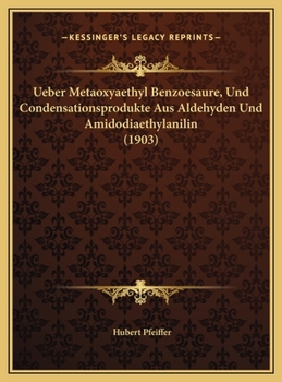 Ueber Metaoxyaethyl Benzoesaure, Und Condensationsprodukte Aus Aldehyden Und Amidodiaethylanilin (1903)