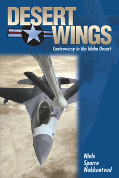 Paperback Desert Wings: Controversy in the Idaho Desert Book