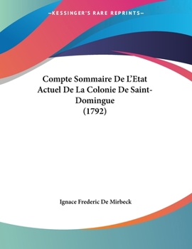 Paperback Compte Sommaire De L'Etat Actuel De La Colonie De Saint-Domingue (1792) Book