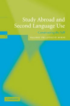 Paperback Study Abroad and Second Language Use: Constructing the Self Book