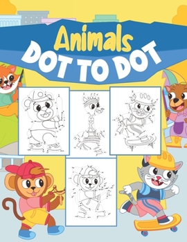 Paperback Animals Dot to Dot: Connect The Dots & Coloring Book For Children 4-8 Years Book