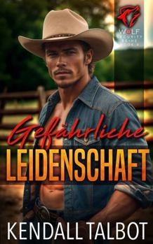 Gefährliche Leidenschaft (Wolf Security Reihe) (German Edition)
