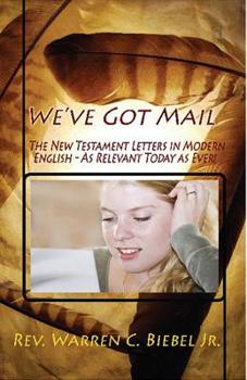 Paperback We've Got Mail: The New Testament Letters in Modern English Book