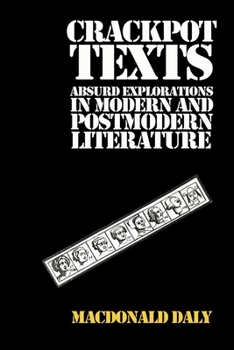 Paperback Crackpot Texts: Absurd Explorations in Modern and Postmodern Literature Book