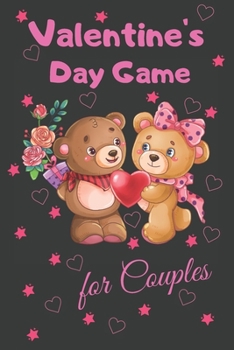 Paperback Valentine's Day Game for Couples: Trivia Questions and Answers: A Romantic Game For Couples (Naughty Valentine's Day Activity Books for Adults) Book