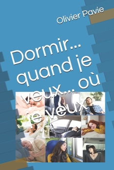 Paperback Dormir... quand je veux... où je veux [French] Book