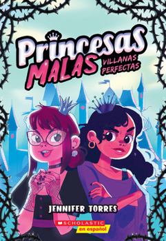 Paperback Princesas Malas #1: Villanas Perfectas (Bad Princesses #1: Perfect Villains) [Spanish] Book