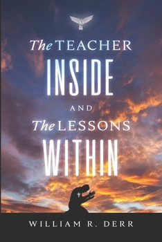 Paperback The Teacher Inside And The Lessons Within Book