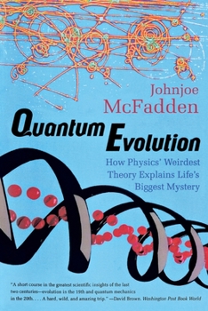 Paperback Quantum Evolution: How Physics' Weirdest Theory Explains Life's Biggest Mystery Book