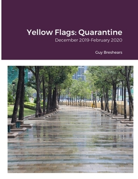 Paperback Yellow Flags: Quarantine: December 2019-February 2020 Book