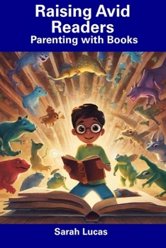 Paperback Raising Avid Readers: Parenting with Books Book