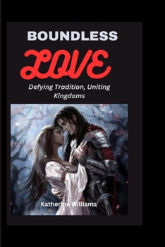 Paperback Boundless Love Defying Tradition, Uniting Kingdoms Book