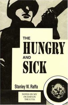 Hardcover The Hungry And Sick: Notes on My 196 Days in the E.T.O. Book