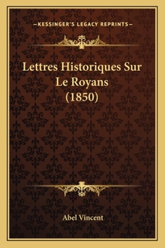 Paperback Lettres Historiques Sur Le Royans (1850) [French] Book