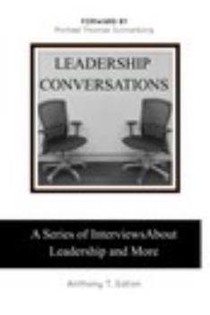 Paperback LEADERSHIP CONVERSATIONS A Series of Interviews About Leadership and More Book
