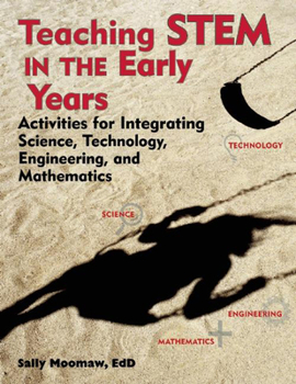 Paperback Teaching Stem in the Early Years: Activities for Integrating Science, Technology, Engineering, and Mathematics Book