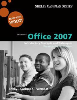 Paperback Microsoft Office 2007: Introductory Concepts and Techniques, Premium Video Edition [With DVD] Book