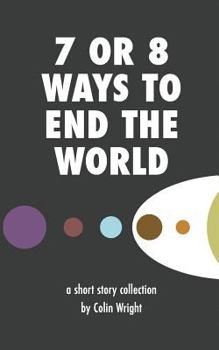 Paperback 7 or 8 Ways to End the World Book