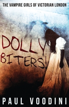 Dolly Biters!: The Vampire Girls of Victorian London